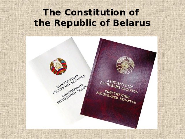 The Constitution of  the Republic of Belarus