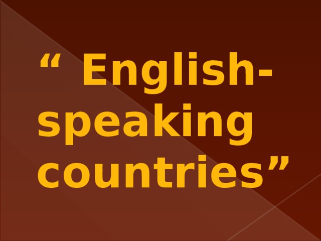 “ English-speaking countries”