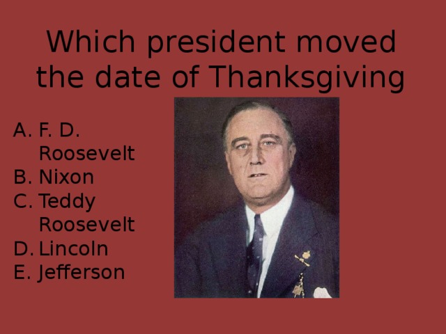 Which president moved the date of Thanksgiving Day?