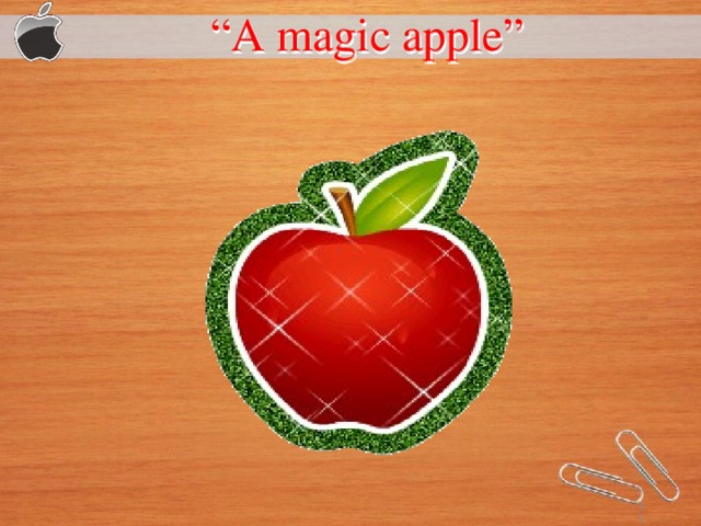 “ A magic apple”