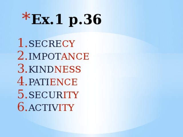 Ex.1 p.36 SECRE CY IMPOT ANCE KIND NESS PATI ENCE SECUR ITY ACTIV ITY