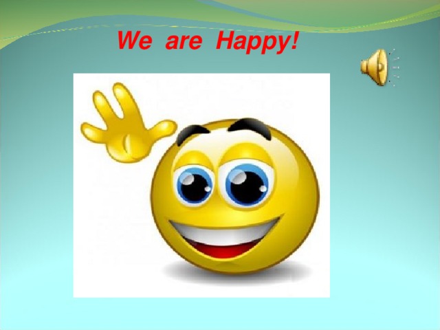 We are Happy!