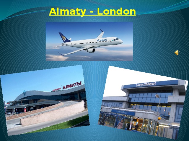 Almaty - London