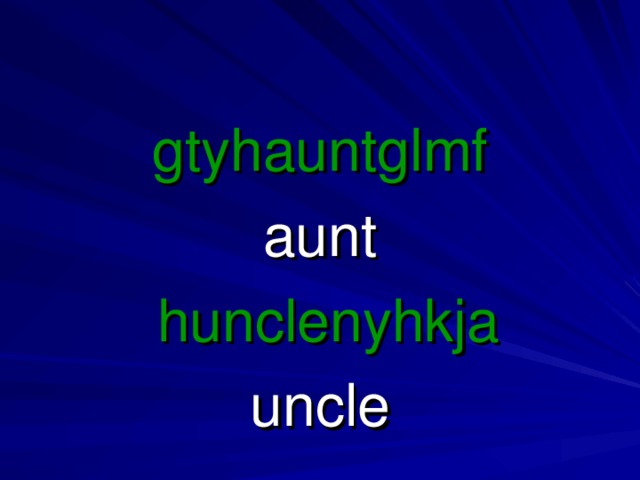 gtyhauntglmf aunt  hunclenyhkja uncle