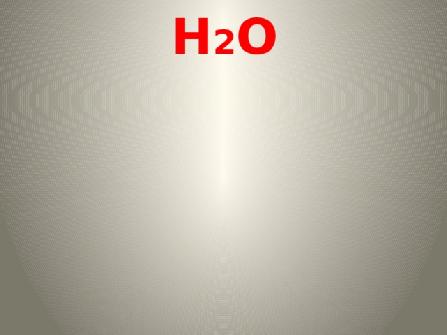 H 2 O