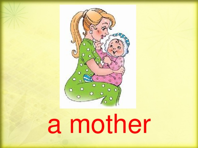 a mother