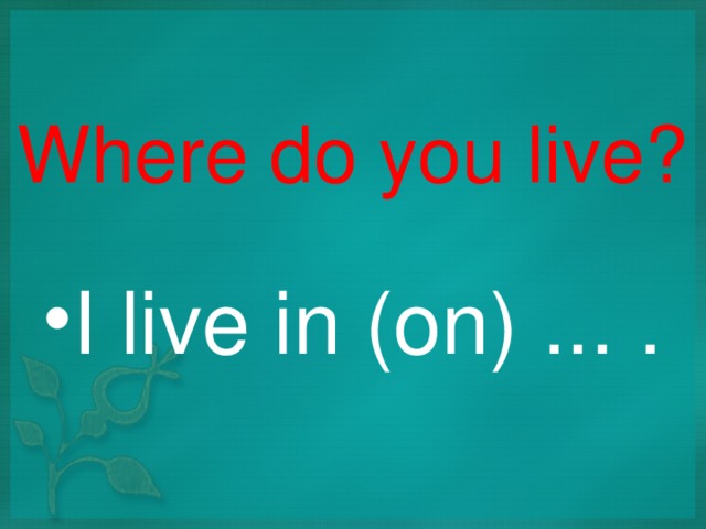 Where do you live?