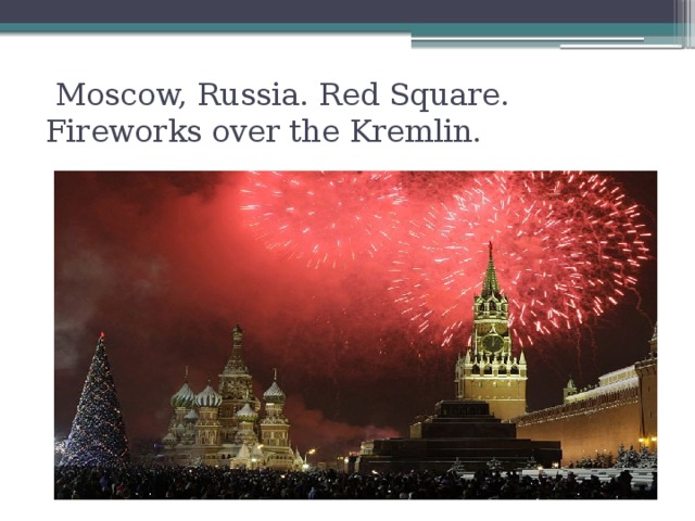 Moscow, Russia. Red Square. Fireworks over the Kremlin.