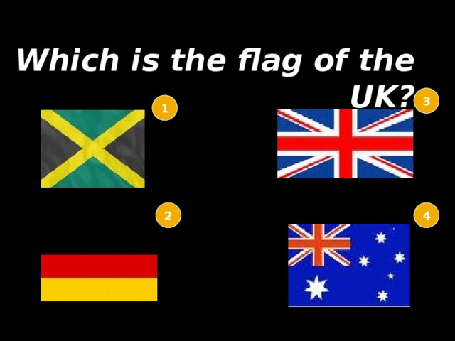 Which is the flag of the UK? 3 1 2 4