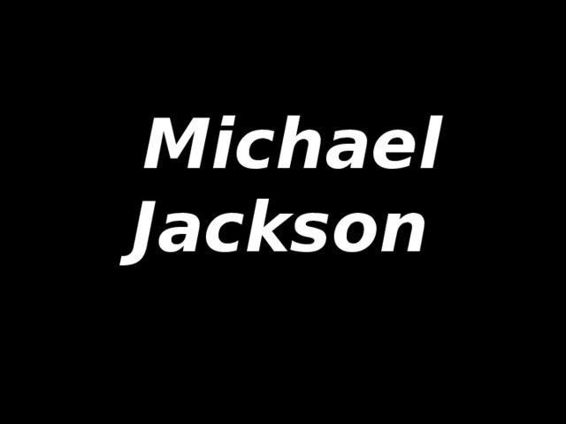 Michael Jackson