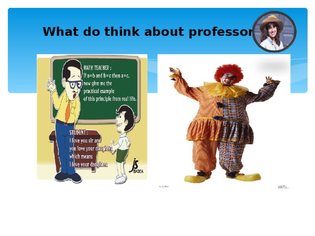 What do think about professor?