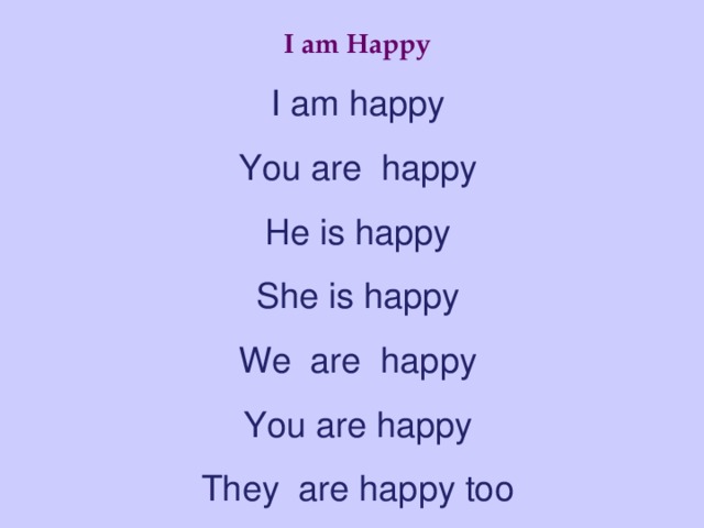 Английские песни счастливо. I am Happy стихотворение. I am Happy you are Happy стихотворение. Стих you are Happy. Стихотворение на английском языке i am Happy.