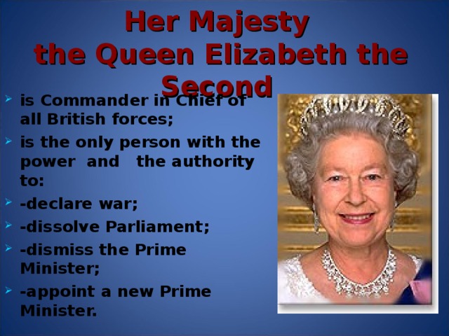 Her Majesty  the Queen Elizabeth the Second