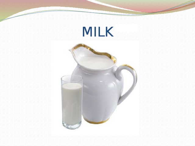 MILK