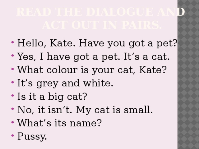 Read the dialogue and  act out in pairs.
