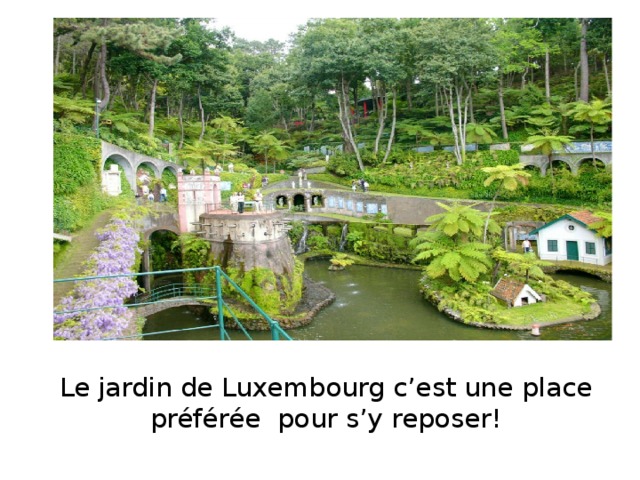 Le jardin de Luxembourg c’est une place préférée pour s’y reposer!