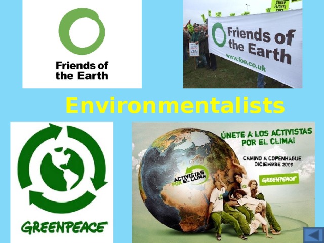 Environmentalists