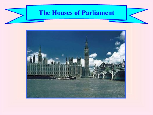 The Houses of Parliament