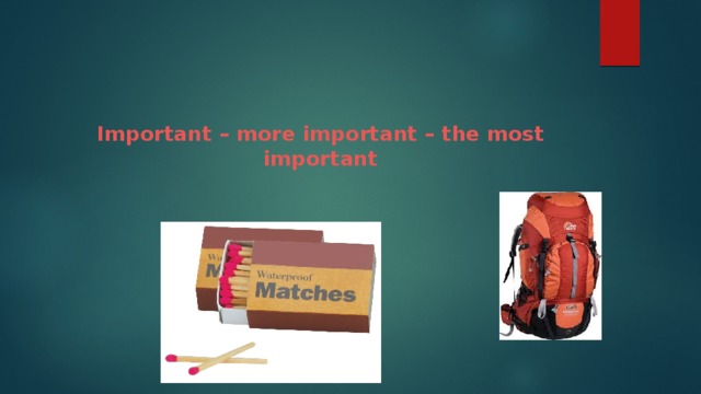 Important – more important – the most important
