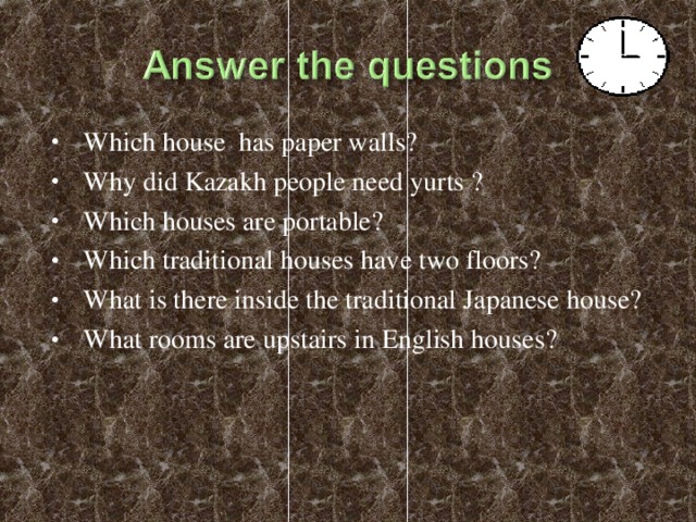 Which house has paper walls? Why did Kazakh people need yurts ? Which houses are portable? Which traditional houses have two floors? What is there inside the traditional Japanese house? What rooms are upstairs in English houses?