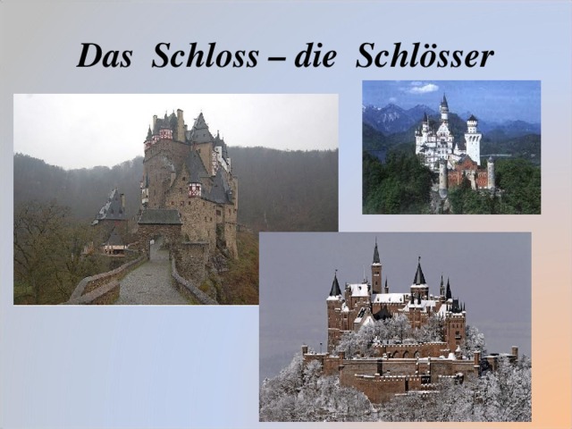 Das Schloss – die Schlösser