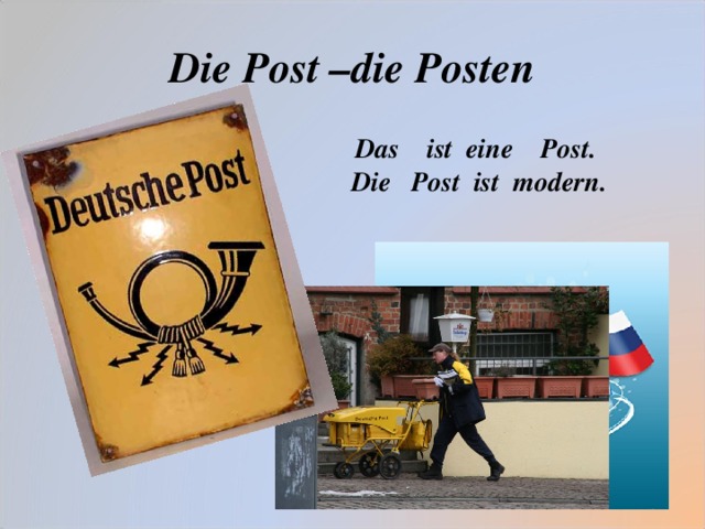 Die Post –die Posten Das ist eine Post. Die Post ist modern.