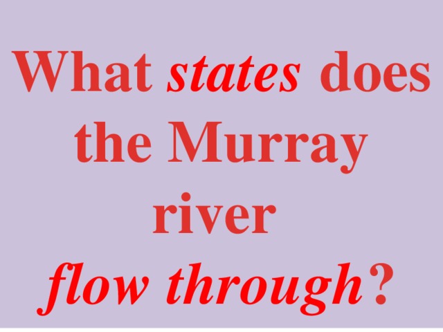 What states does the Murray river flow through ?