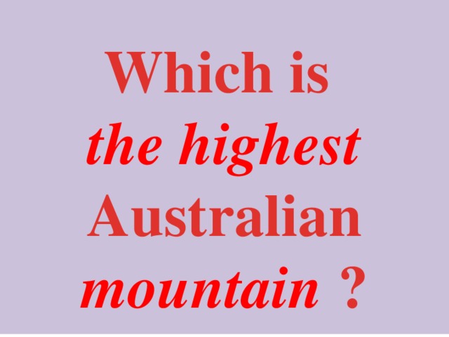 Which is the highest Australian mountain ?