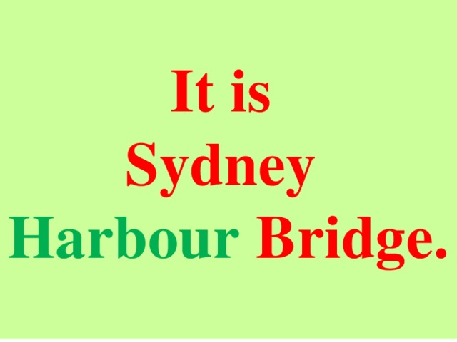 It is Sydney Harbour Bridge.