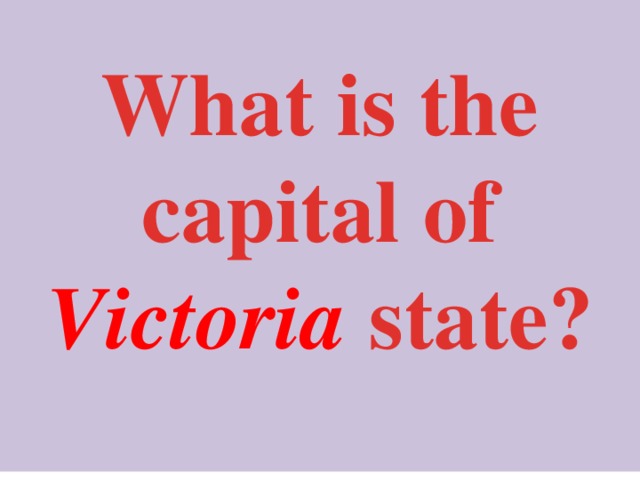 What is the capital of Victoria state?