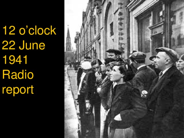 12 o’clock 22 June 1941 Radio report