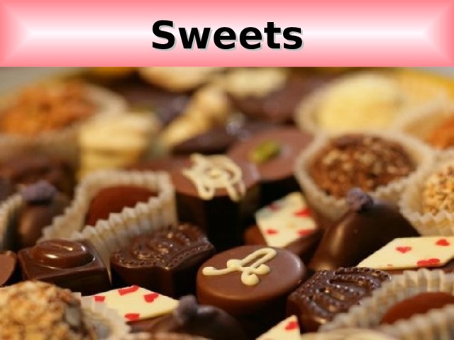 Sweets