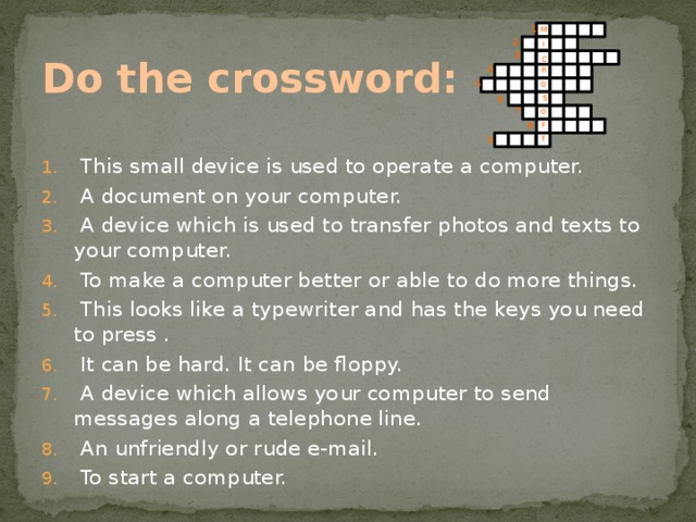 Do the crossword: 1 M 2 I 3 C 4 R 5 O 6 S 7 O 8 F 9 T