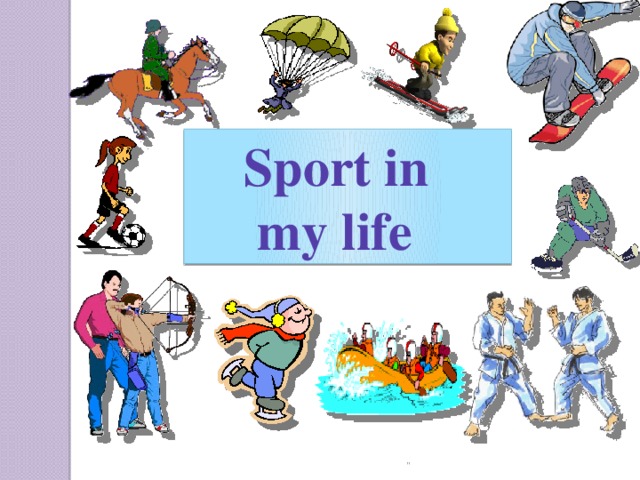 Sport in  my life 