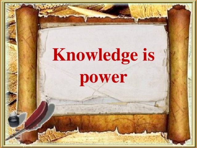 Knowledge is power