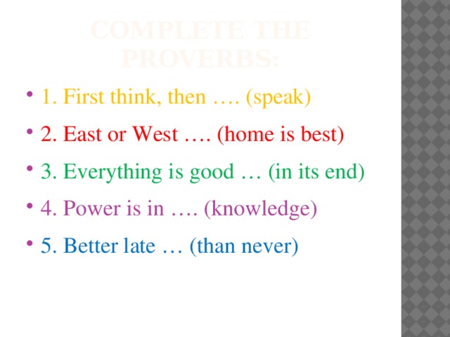 Complete the proverbs: