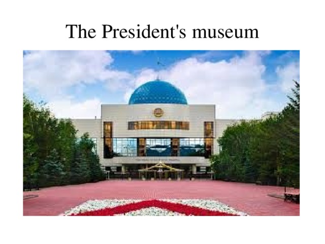 The President's museum