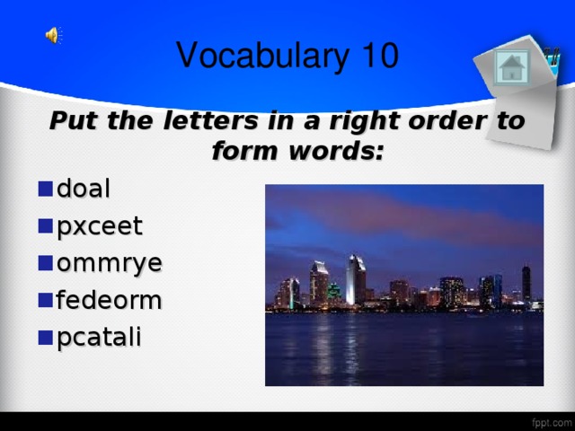 Vocabulary 10 Put the letters in a right order to form words: