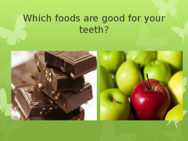 Which foods are good for your teeth?