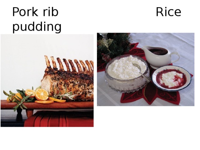 Pork rib Rice pudding