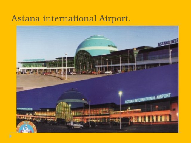 Astana international Airport.