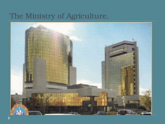 The Ministry of Agriculture.