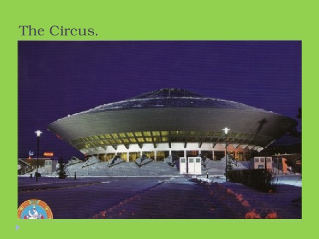 The Circus.
