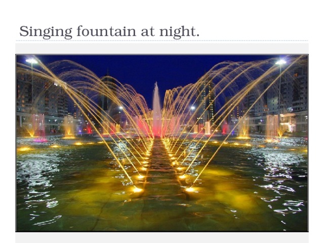 Singing fountain at night.