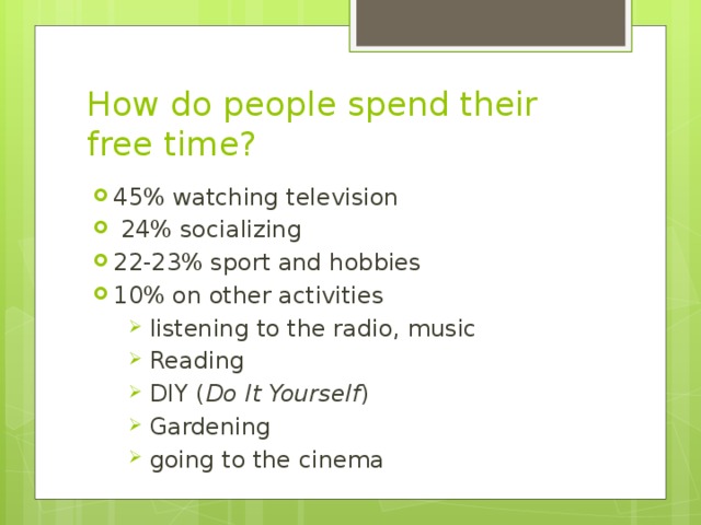 How do people spend their free time?