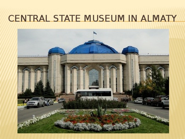 Central state museum in Almaty