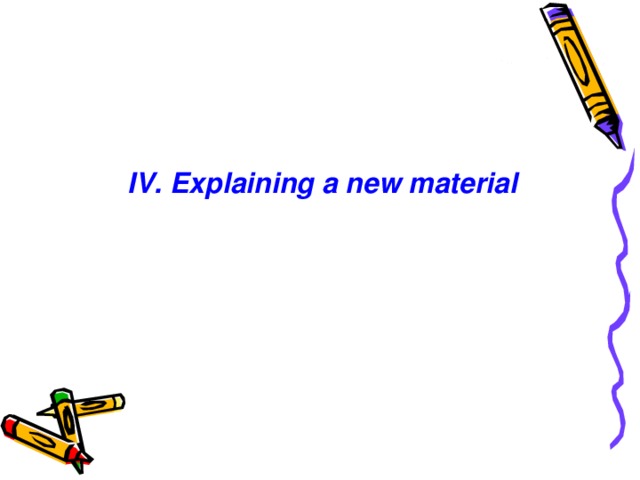 IV. Explaining a new material