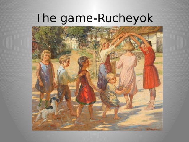 The game-Rucheyok