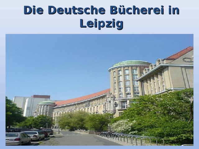 Die Deutsche Bücherei in Leipzig