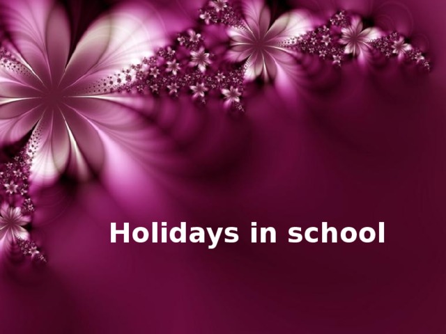 Holidays in school